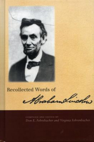 Book Recollected Words of Abraham Lincoln Don E. Fehrenbacher