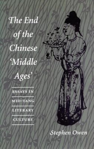 Książka End of the Chinese 'Middle Ages' Stephen Owen