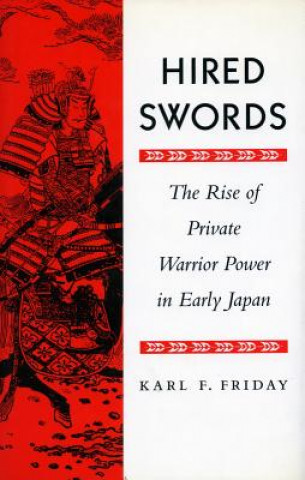 Könyv Hired Swords Karl F. Friday