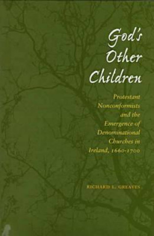 Книга God's Other Children Richard L. Greaves