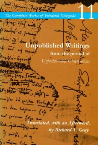 Carte Unpublished Writings from the Period of Unfashionable Observations Friedrich Nietzsche