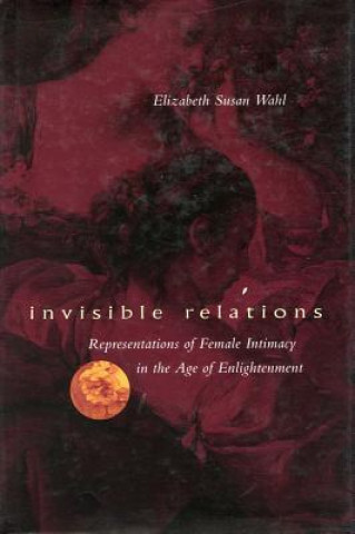 Buch Invisible Relations Elizabeth Susan Wahl