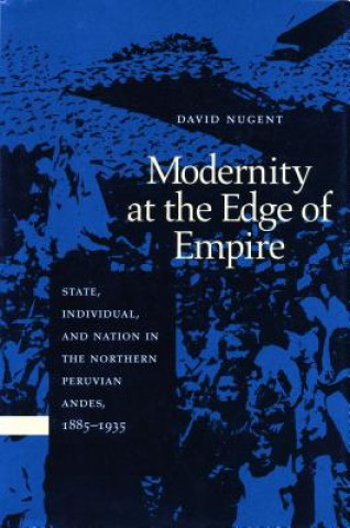 Kniha Modernity at the Edge of Empire David Nugent