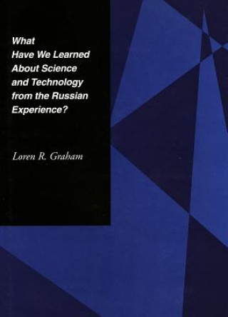 Könyv What Have We Learned About Science and Technology from the Russian Experience? Loren R. Graham