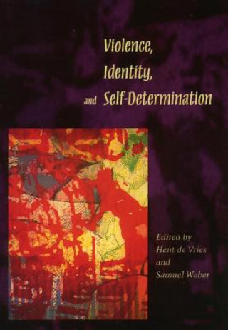 Kniha Violence, Identity, and Self-Determination 