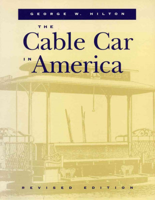 Книга Cable Car in America George W. Hilton