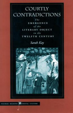 Kniha Courtly Contradictions Sarah Kay