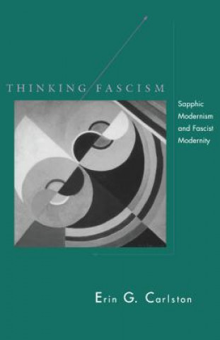 Książka Thinking Fascism Erin G. Carlston