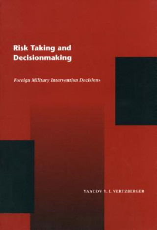 Könyv Risk Taking and Decision Making Yaacov Y.I. Vertzberger