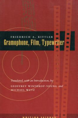 Könyv Gramophone, Film, Typewriter Friedrich Kittler