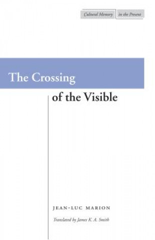 Carte Crossing of the Visible Jean-Luc Marion