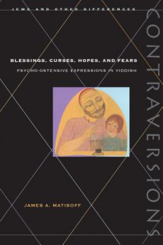 Книга Blessings, Curses, Hopes, and Fears James Alan Matisoff