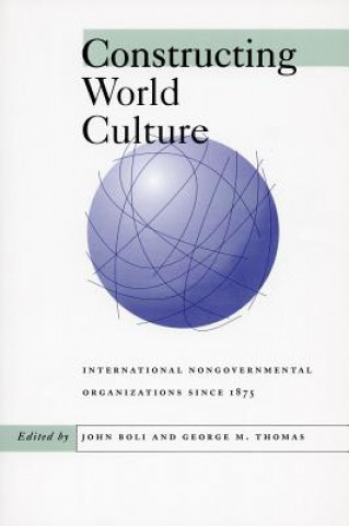 Kniha Constructing World Culture John Boli