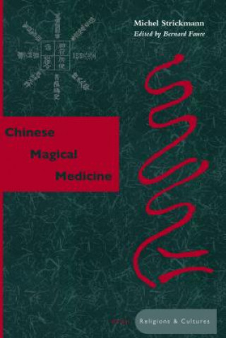 Kniha Chinese Magical Medicine Michel Strickmann