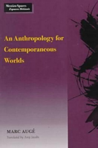 Knjiga Anthropology for Contemporaneous Worlds Marc Augé