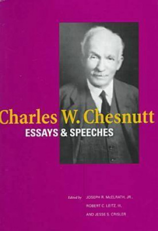 Kniha Charles W. Chesnutt: Essays and Speeches Charles W. Chesnutt
