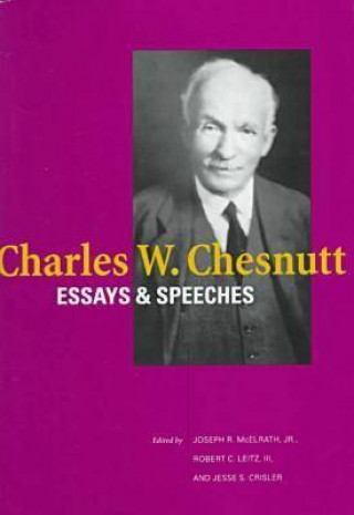 Knjiga Charles W. Chesnutt: Essays and Speeches Charles W. Chesnutt