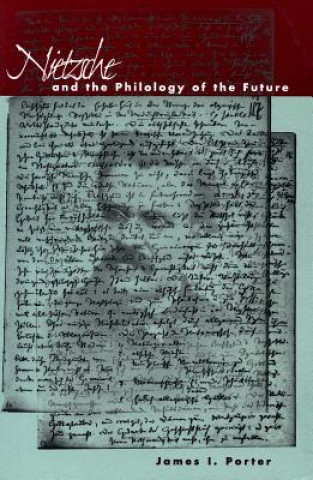Book Nietzsche and the Philology of the Future James I. Porter