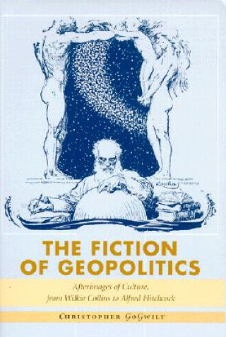 Kniha Fiction of Geopolitics Christopher Lloyd GoGwilt