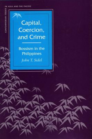 Knjiga Capital, Coercion, and Crime John T. Sidel