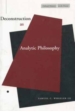 Buch Deconstruction as Analytic Philosophy Samuel C. Wheeler III