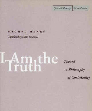 Könyv I Am the Truth Michel Henry