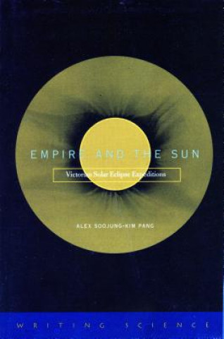 Kniha Empire and the Sun Alex Soojung-Kim Pang