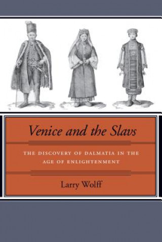 Carte Venice and the Slavs Larry Wolff