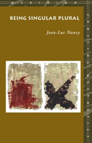 Kniha Being Singular Plural Jean-Luc Nancy
