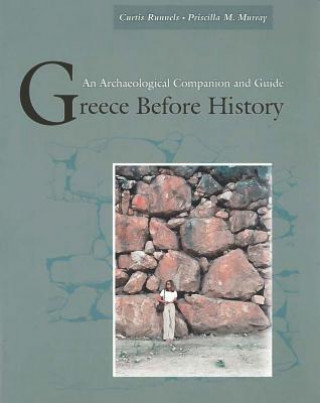 Книга Greece Before History Curtis N. Runnels