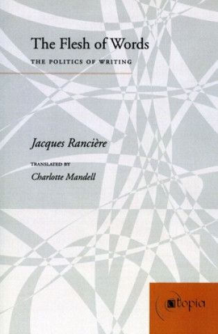 Kniha Flesh of Words Jacques Ranciére