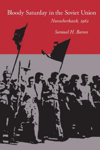 Kniha Bloody Saturday in the Soviet Union Samuel H. Baron