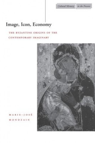 Könyv Image, Icon, Economy Marie-Jose Mondzain