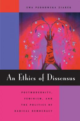 Kniha Ethics of Dissensus Ewa Plonowska Ziarek