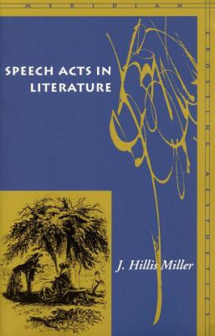 Carte Speech Acts in Literature J. Hillis Miller