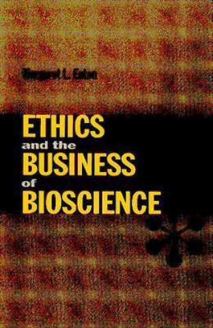 Book Ethics and the Business of Bioscience Margaret L. Eaton