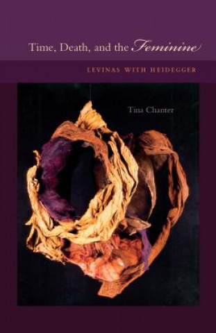 Könyv Time, Death and the Feminine Tina Chanter