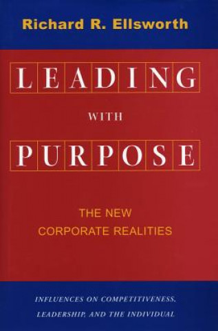 Libro Leading with Purpose Richard R. Ellsworth