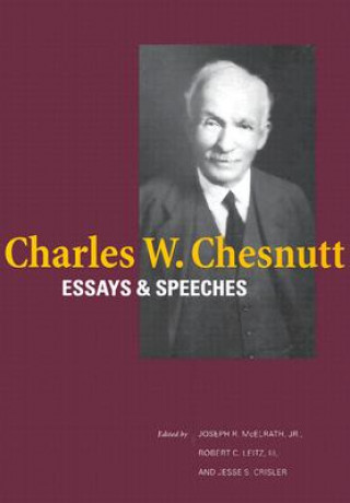 Könyv Charles W. Chesnutt: Essays and Speeches Charles W. Chesnutt