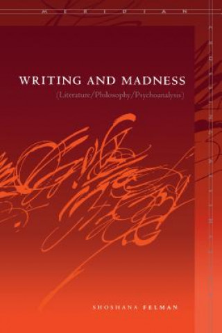 Knjiga Writing and Madness Shoshana Felman