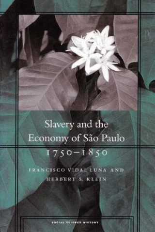 Carte Slavery and the Economy of Sao Paulo, 1750-1850 Francisco Vidal Luna