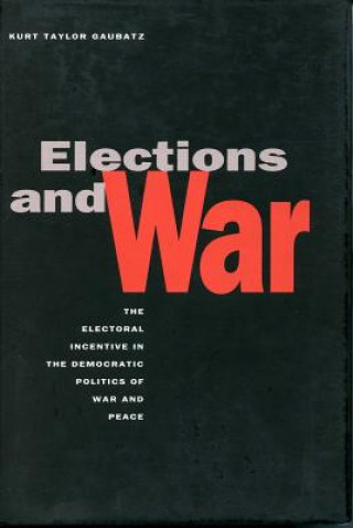 Carte Elections and War Kurt Taylor Gaubatz