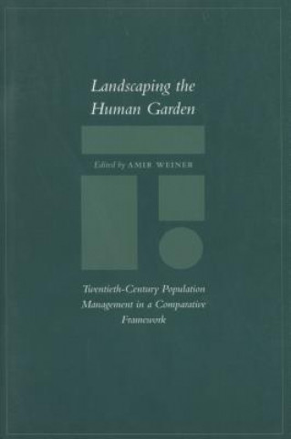 Kniha Landscaping the Human Garden Amir Weiner