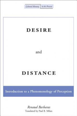 Book Desire and Distance Renaud Barbaras