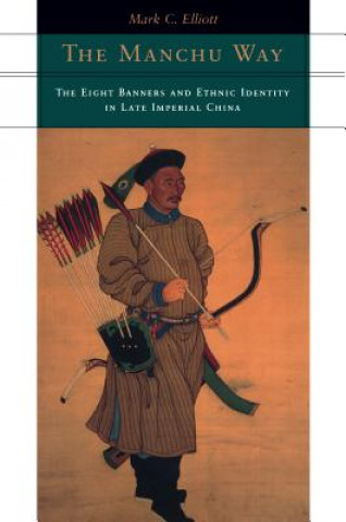 Kniha Manchu Way Mark C. Elliott