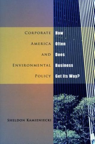 Книга Corporate America and Environmental Policy Sheldon Kamieniecki