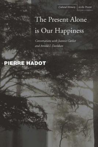 Carte Present Alone is Our Happiness Pierre Hadot