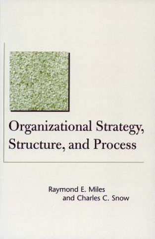 Book Organizational Strategy, Structure, and Process Raymond E. Miles