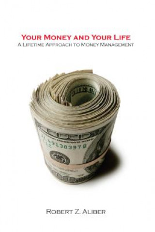 Könyv Your Money and Your Life Robert Z. Aliber