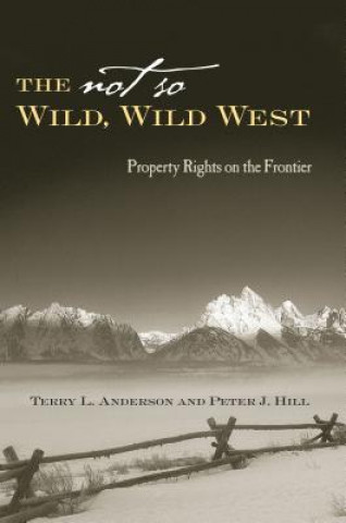 Carte Not So Wild, Wild West Terry L. Anderson